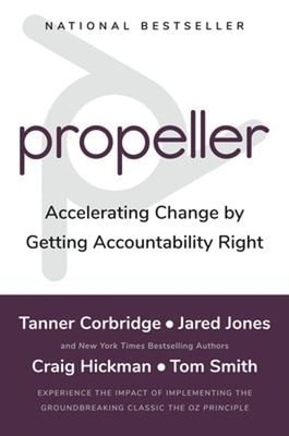 Propeller : Accelerating Change by Getting Accountability Right H