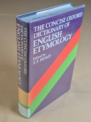 The Concise Oxford Dictionary of English Etymology - T.F. Hoad - Hardcover