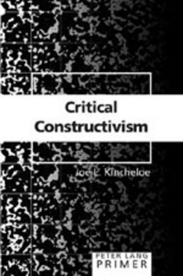 Critical Constructivism Primer (Peter Lang Primer)