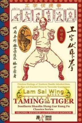 Lam Sai Wing An Taming the Tiger. Southern Shaolin Hung Gar Kung Fu (Paperback)
