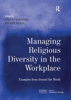 Managing Religious Diversity in the Workplace Examples from Around the World