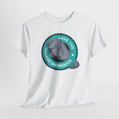 Save the Chubbie Mermaids, Manatee Heavy Cotton Cute Animal T-Shirt Eco-Friendly