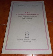 PARMA E L'UMANESIMO ITALIANO ATTI DEL CONVEGNO DI STUDI UMANISTICI 1984 ANTENORE