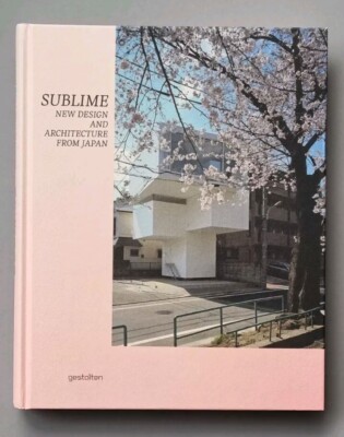 Sublime New Design and Architecture from Japan Gestalten kengo kuma toyo ito ...