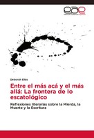 Deborah ElíAs | Entre El MáS Acá Y El MáS Allá: La Frontera De Lo EscatolóGico