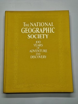 National Geographic Society 100 Years Adventure Discovery Hardcover Nature
