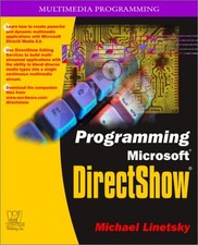 PROGRAMMING MICROSOFT DIRECTSHOW (MULTIMEDIA PROGRAMMING) By Michael Linetsky