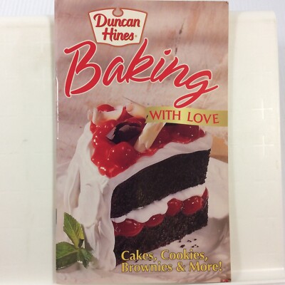 Duncan Hines Baking With Love Cakes Cookies Brownies and Move Cookbook 1999