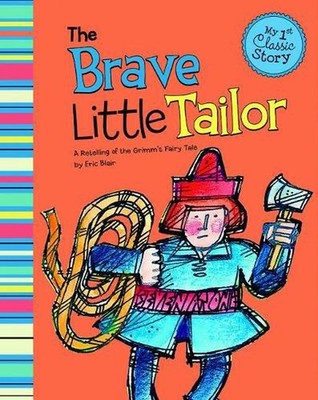 My First Classic Story Brave Little Tailor a Retelling of Grimms Fairy Tale: A R