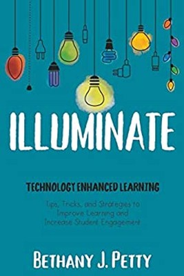 Illuminate : Technology Enhanced Learning Paperback Betthany Pett