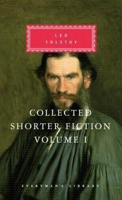 Collected Shorter Fiction Vol. 1  by Tolstoy, Leo; Maude, Louise (0375411720)