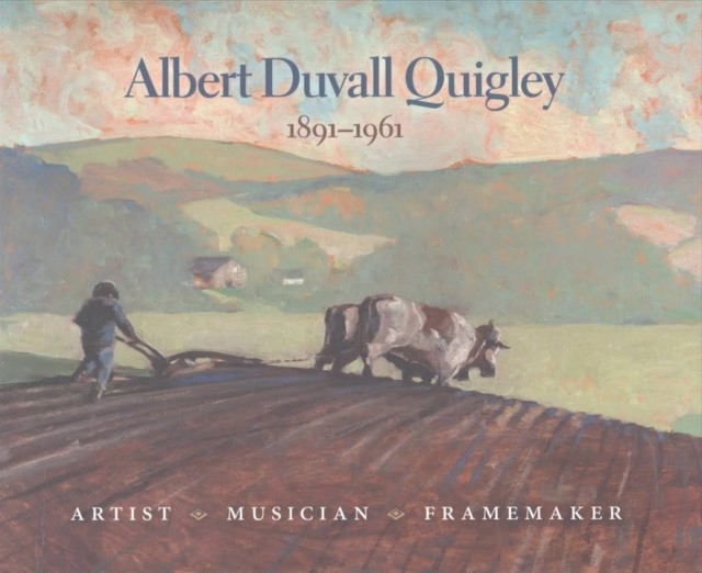 Albert Duvall Quigley Painter Musician by Albert D. Quigley PAPERBACK