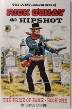 THE NEW ADVENTURES OF RICK O'SHAY AND HIPSHOT. The Price of Fame Book One