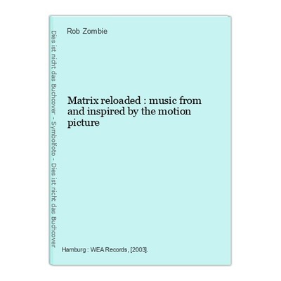 Matrix reloaded : music from and inspired by the motion picture Zombie, Rob (Sän