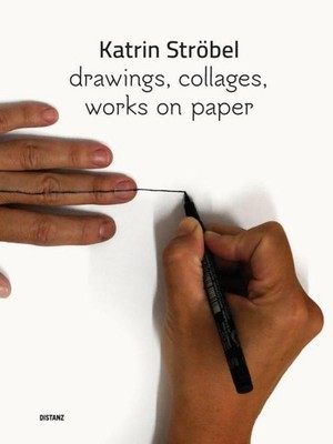 drawings, collages, works on paper, Katrin Ströbel