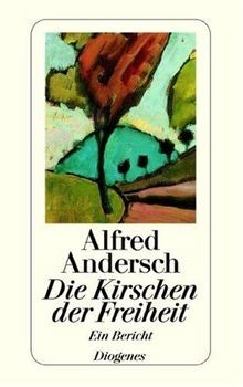 Die Kirschen der Freiheit: Ein Bericht (detebe)  von And... | Buch | Zustand gut