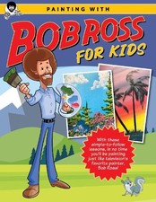 Painting with Bob Ross for Kids: With t... by Ross Inc, Bob Paperback / softback