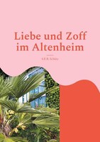 Liebe Und Zoff Im Altenheim | Buch | 9783754339015