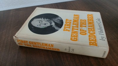 			First Gentleman Of The Bedchamber, Hubert Cole, Heinemann, 1965, 		