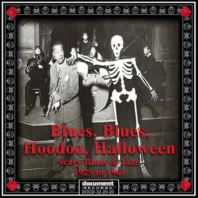 Blues, Blues, Hoodoo Halloween - Scary Blues & Jazz (1925 to 1961)