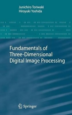 Fundamentals of Three-dimensional Digital Image Processing - 9781848001725
