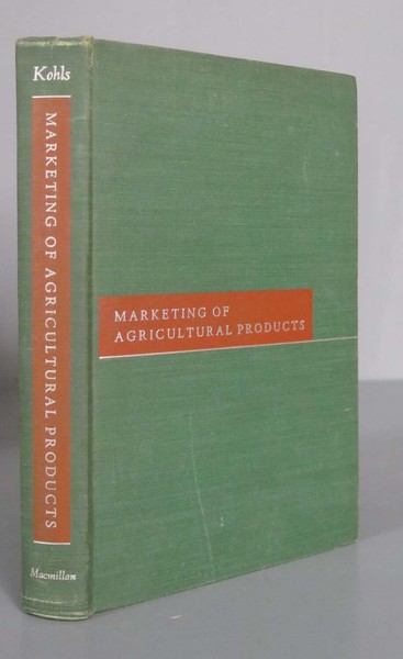 Marketing of Agricultural Products Richard L. Kohls              