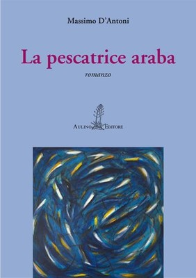La pescatrice araba [Hardcover] D'Antoni, Massimo