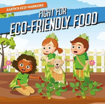 Shalini Vallepur Fight for Eco-Friendly Food (Taschenbuch) Earth's Eco-Warriors