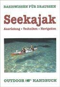 Seekajak. OutdoorHandbuch. Ausrüstung, Techniken, N... | Buch | Zustand sehr gut