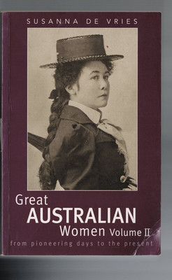 AUSTRALIANA  ,GREAT AUSTRALIAN WOMEN vol II by SUSANNA DE VRIES