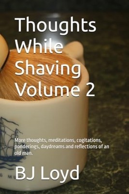 Thoughts While Shaving Volume 2: More thoughts, meditat -  NEW Bj Loyd 2020