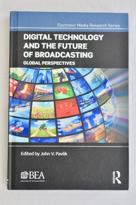 Electronic Media Research Ser.: Digital Technology and the Future... (Hardback)