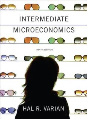 Intermediate Microeconomics: A Modern Approach (Ninth Edition) - GOOD