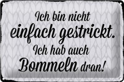 Blechschild Spruch 30x20 cm ich bin nicht einfach gestrickt Deko Schild tin sign