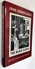 John Cullen Gruesser / Black Sleuth by John Edward Bruce edited 1st Edition 2002