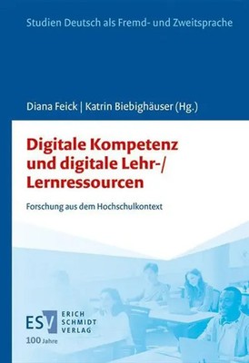 Digitale Lehr-/Lernressourcen und digitale Kompetenz | Diana Feick (u. a.)