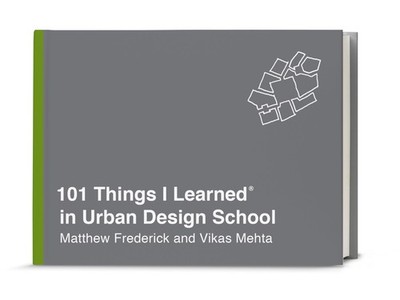 101 Things I Learned  in Urban Design School - hardcover Frederick, Matthew...