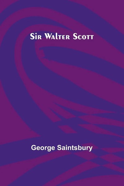 Sir Walter Scott George Saintsbury Taschenbuch Englisch 2024 Alpha Edition-image
