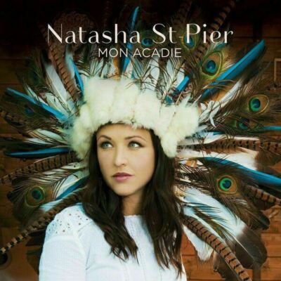 Natasha St-Pier  ~ Mon Acadie [CD] New!!