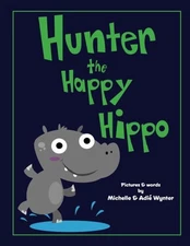 HUNTER THE HAPPY HIPPO (ABC ANIMALS) By Michelle Wynter & Adie Wynter BRAND NEW