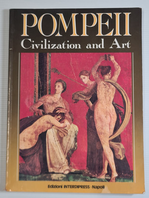 Pompeii Civilization and Art Naples Archaeological Museum Book