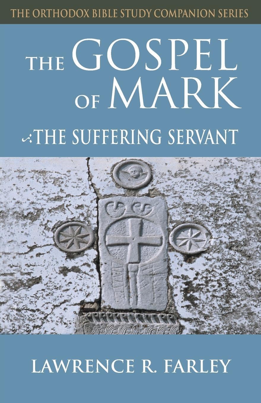Thumbnail - Gospel Of Mark The Suffering Servant Lawrence R. Farley Taschenbuch