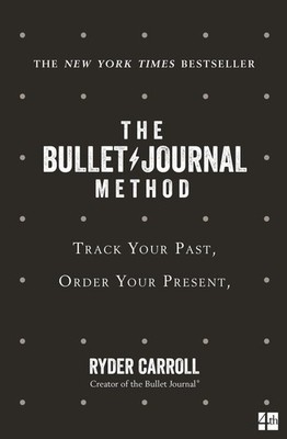 The Bullet Journal Method ~ Ryder Carroll ~  9780008261405