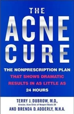 The Acne Cure: The Nonprescription Plan That Shows Dramatic Results in as - GOOD