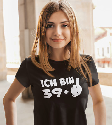 Shirt Ich bin 39+ Mittelfinger coole T-Shirts mit Print Fun Spass Sprüche