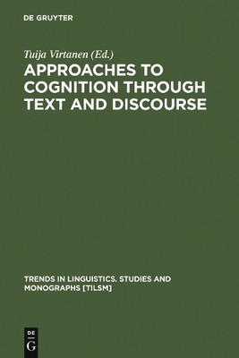 Approaches to Cognition through Text and Discourse by Tuija V... - 9783110177916