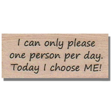Rubber Stamp, I Can Only Please 1 Person A Day, Fun,Me,Phrase,Life,Words,Saying
