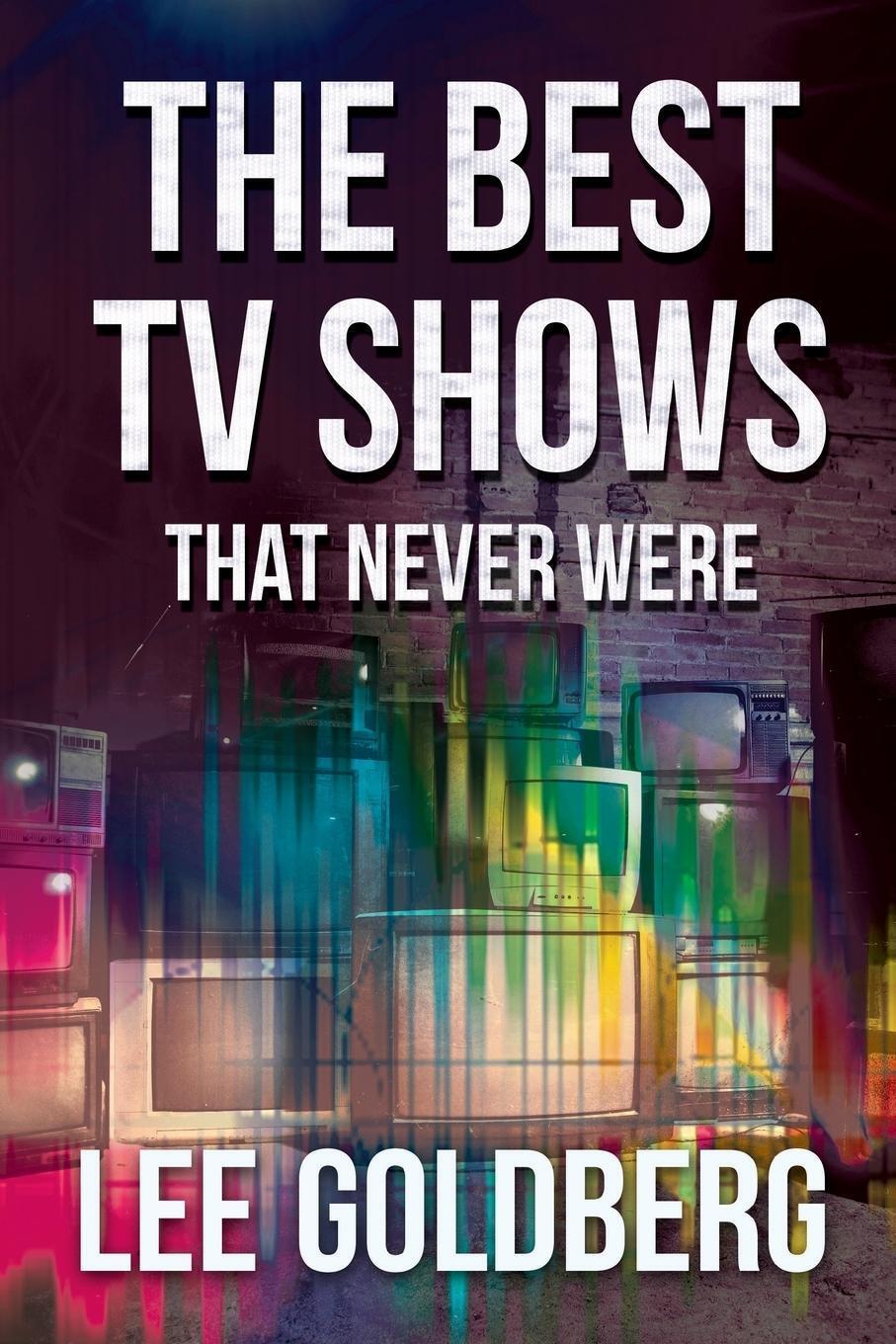 Thumbnail - The Best Tv Shows That Never Were Lee Godberg Taschenbuch Paperback