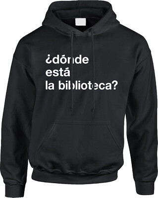 Donde Esta la Biblioteca Community Spanish TV Show Funny Humor Joke Mens Hoodie