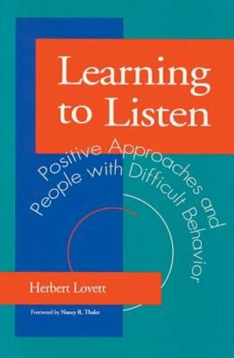 Learning to Listen: Positive Approaches and People with Difficult Behavior: New